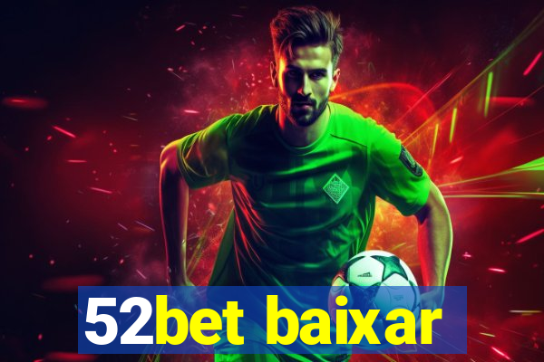 52bet baixar